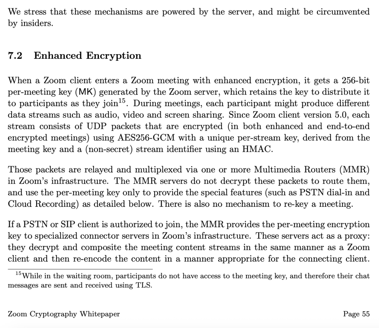 The Zoom end-to-end encryption whitepaper describes how encryption in Zoom works in the default settings with "enhanced" encryption mode (source)